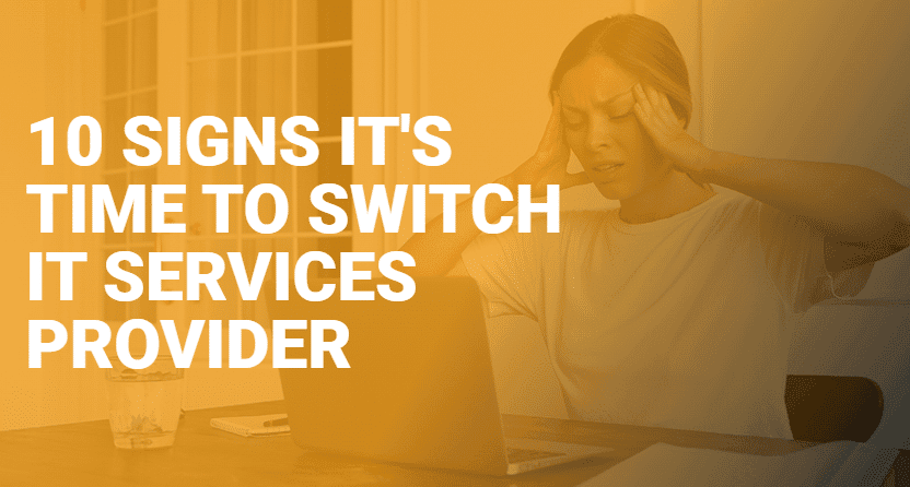 10 Signs you need to switch IT Service provider 9 10 Signs Its Time to Switch IT Services Provider