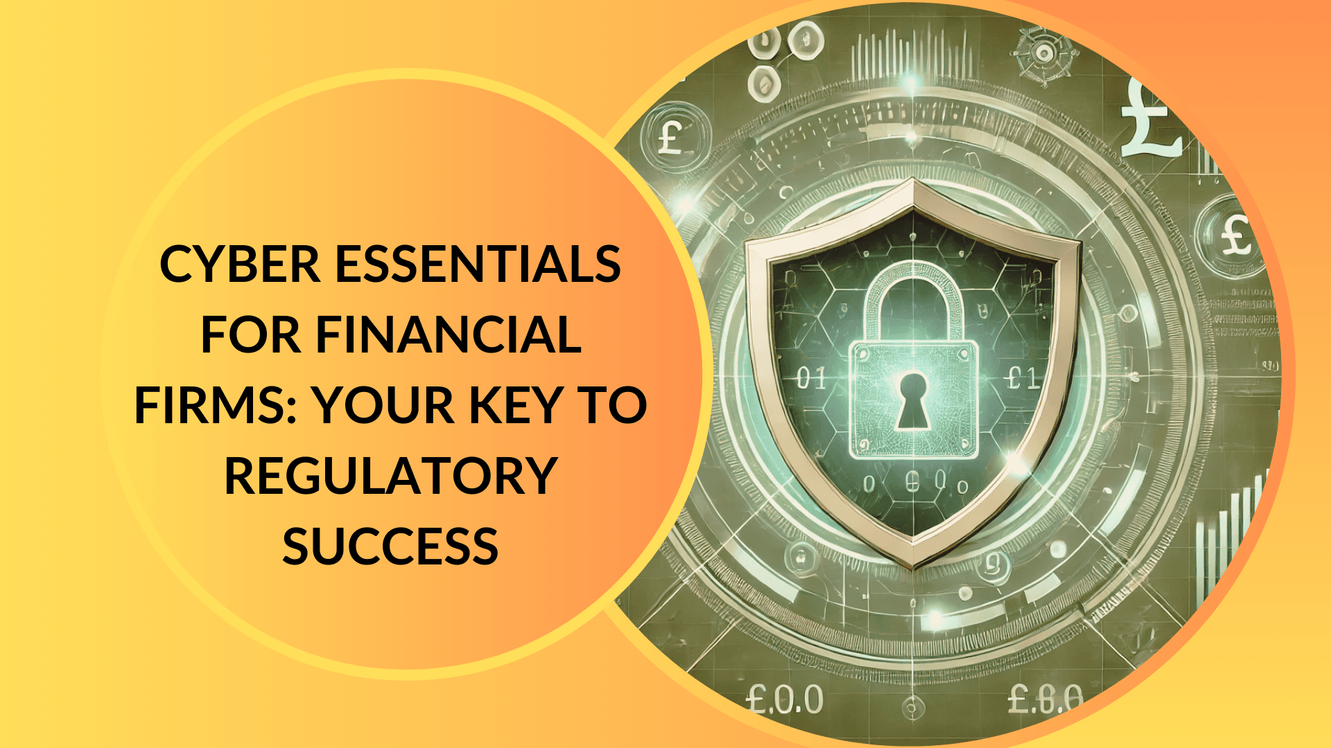 Cyber Essentials for Financial Firms: Your Key to Regulatory Success