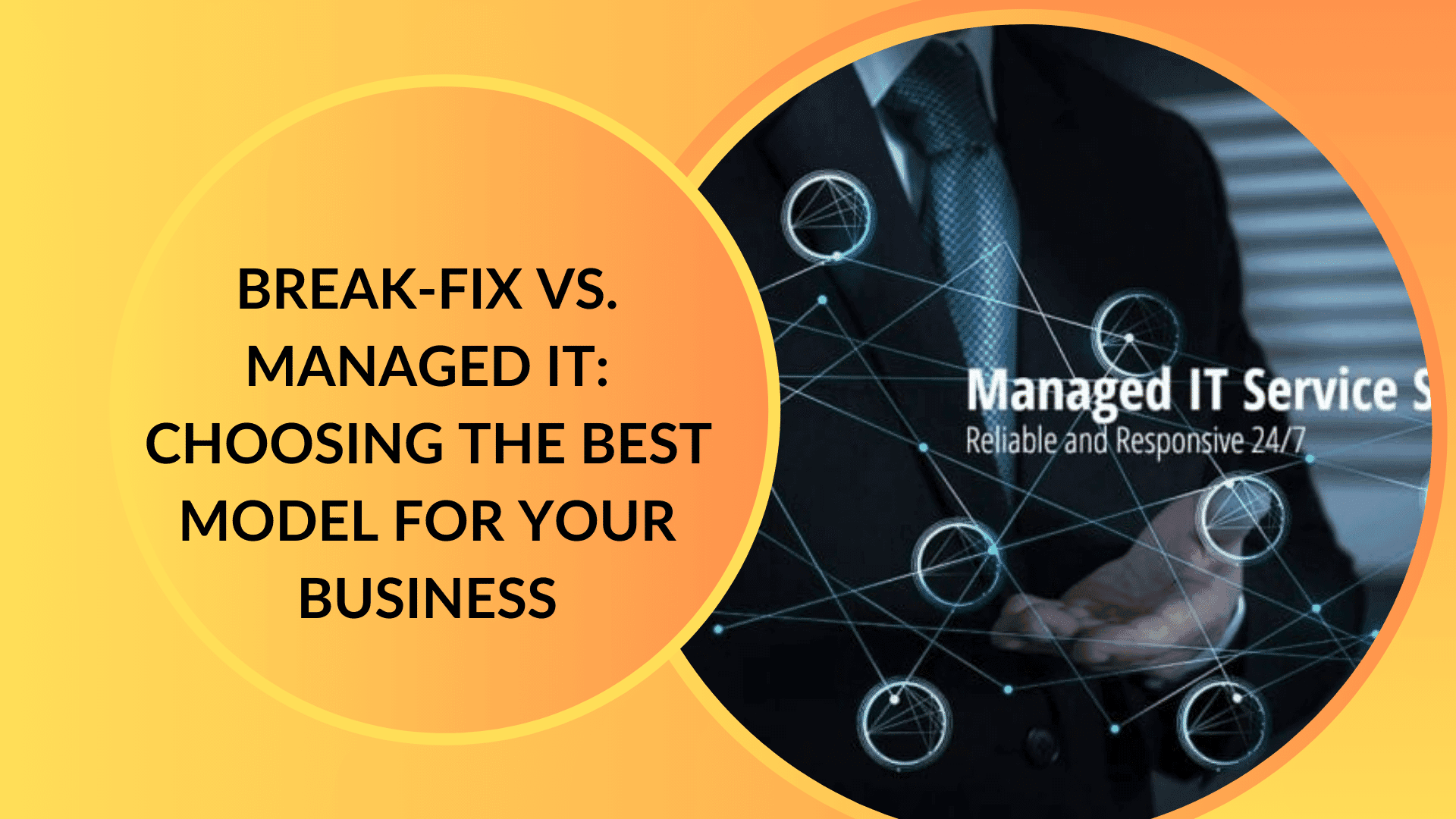 Break-Fix vs. Managed IT Choosing the Best Model for Your Business